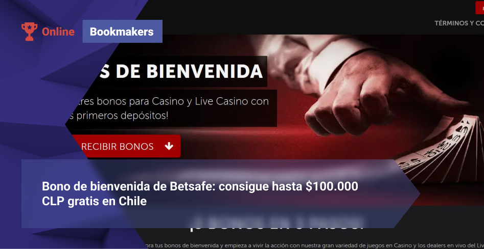 Bono de bienvenida de Betsafe: consigue hasta $100.000 CLP gratis en Chile