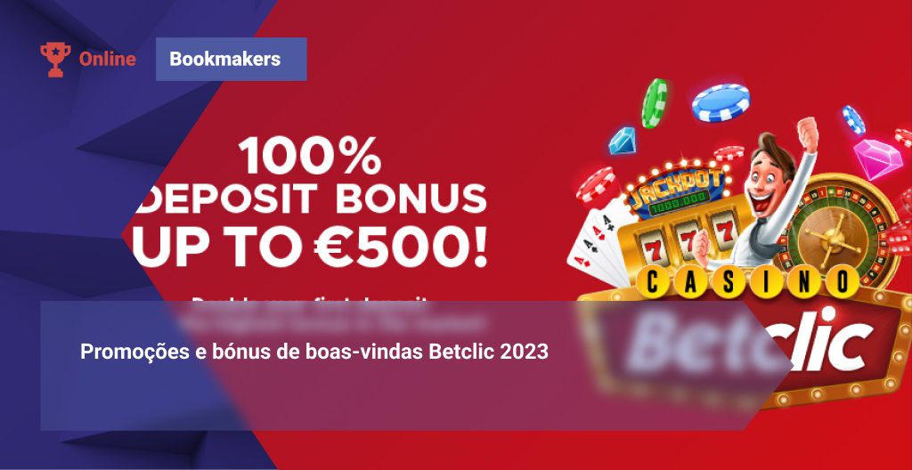 Promoções e bónus de boas-vindas Betclic 2023