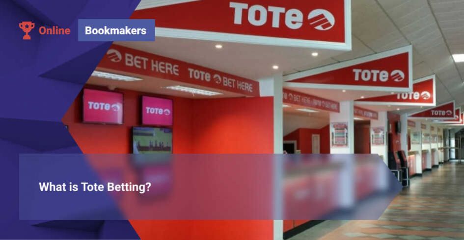 What is Tote Betting?