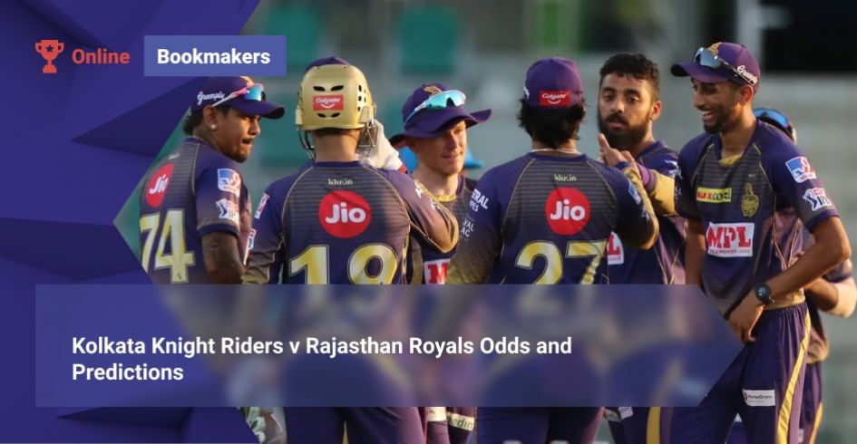 Kolkata Knight Riders v Rajasthan Royals Odds and Predictions