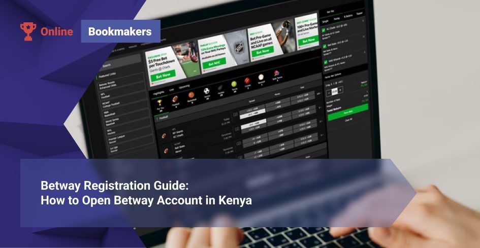 Betway Registration Guide in Kenya