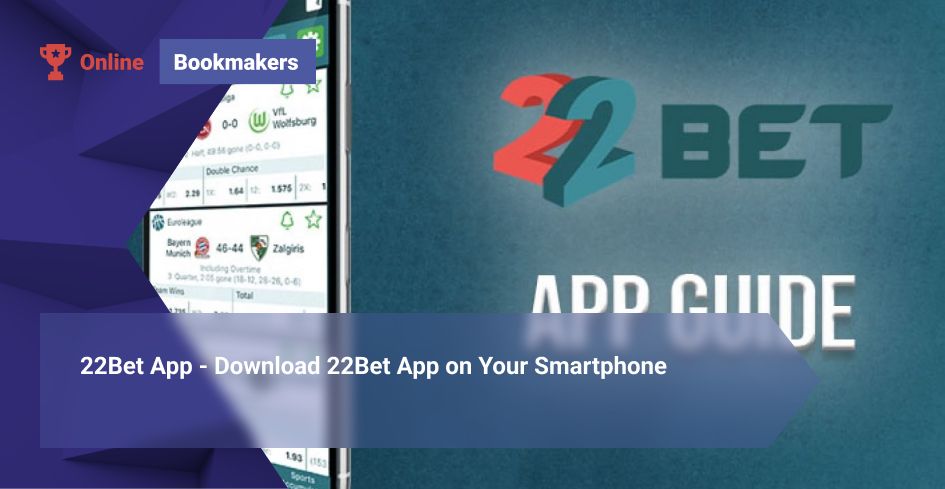 22Bet App - Download 22Bet App on Your Smartphone