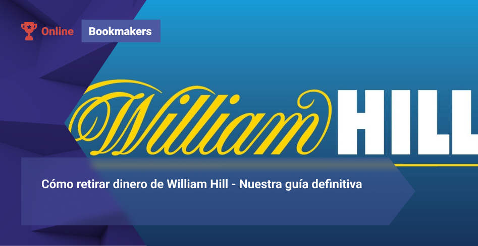 Cómo Retirar Dinero de William Hill