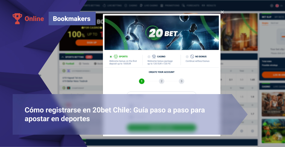 Cómo registrarse en 20bet Chile: Guía paso a paso para apostar en deportes