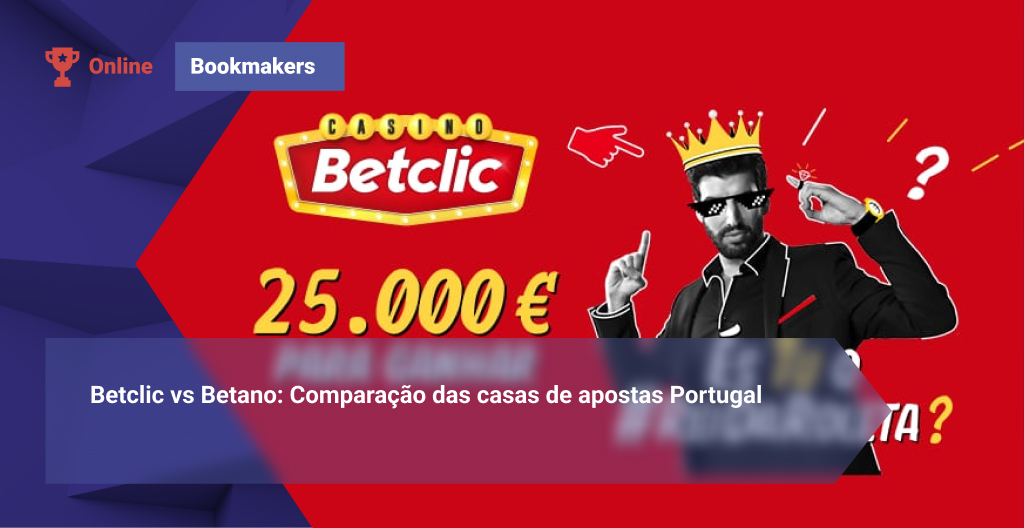 Betclic vs Betano: Comparação das casas de apostas Portugal