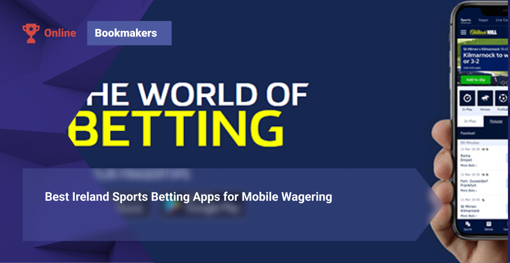 Best Ireland Sports Betting Apps for Mobile Wagering