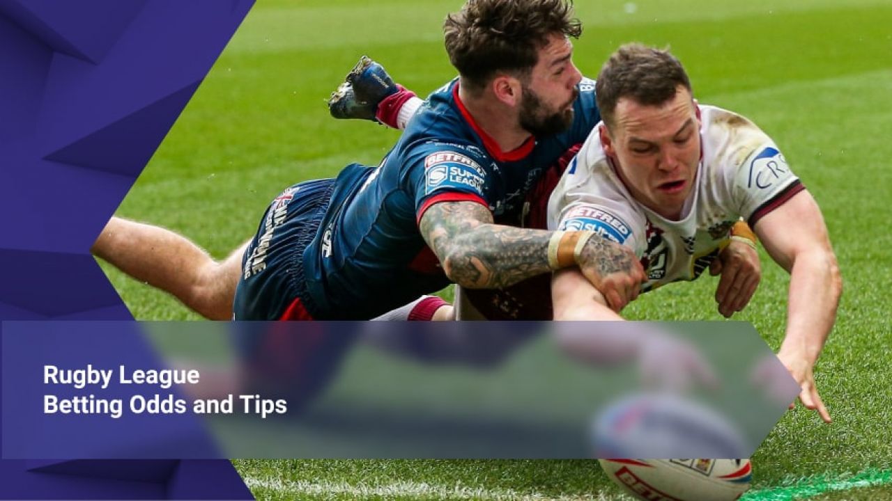 Rugby League Betting Best Odds, Expert Tips and Predictions